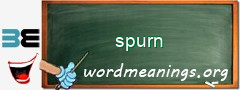 WordMeaning blackboard for spurn